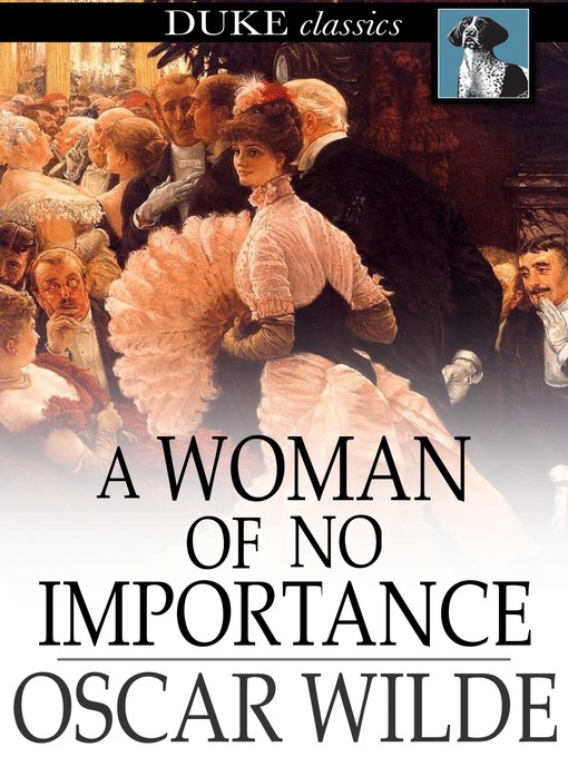 Oscar Wilde创作的A Woman of No Importance作品的详细信息 - 可供借阅